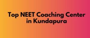 Read more about the article Best NEET Coaching Centers in Kundapura