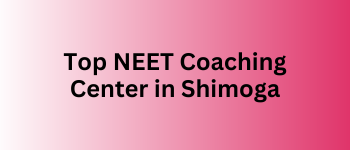 You are currently viewing Best NEET Coaching Centers in Shivamogga